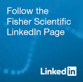 Follow the Fisher Scientific LinkedIn Page